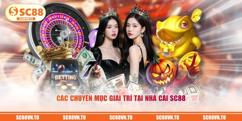 Các chuyên mục giải trí tại nhà cái SC88