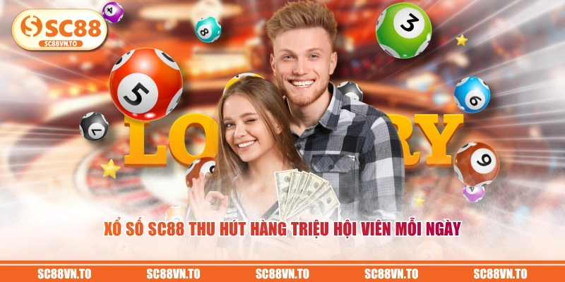 Xổ Số SC88 thu hút hàng triệu hội viên mỗi ngày